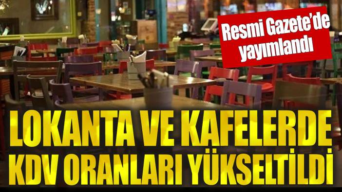 Lokanta ve kafelerde KDV düzenlemesi: Karar Resmi Gazete'de