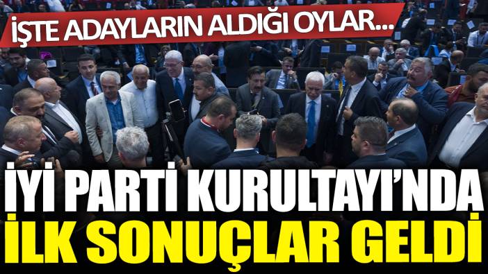 Son dakika... İYİ Parti Kurultayı'nda ilk sonuçlar geldi