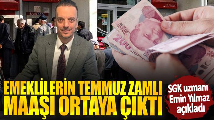 SGK uzmanı Emin Yılmaz açıkladı! Emeklilerin temmuz zamlı maaşı ortaya çıktı