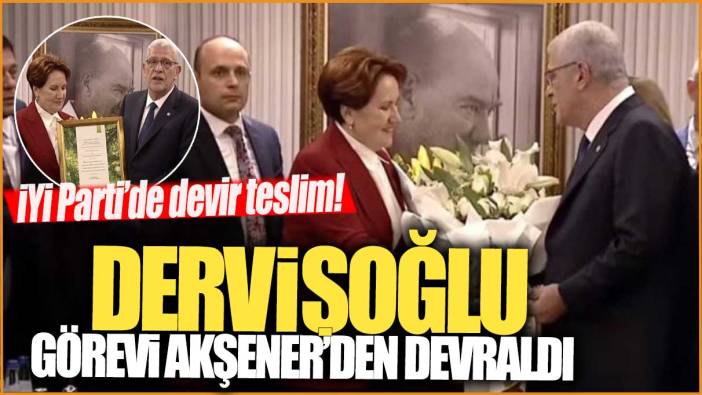 İYİ Parti'de devir teslim: Dervişoğlu Meral Akşener'den görevi devraldı