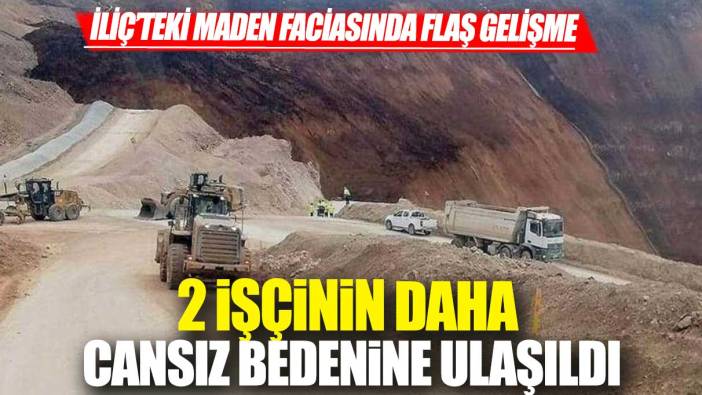 İliç’teki maden faciasında 2 işçinin daha cansız bedenine ulaşıldı