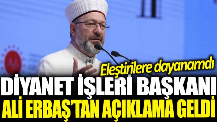 Diyanet İşleri Başkanı Ali Erbaş'tan açıklama geldi: Eleştirilere dayanamadı