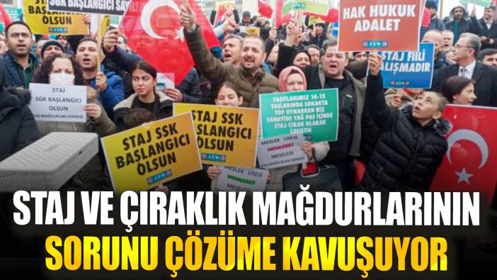 Staj ve Çıraklık mağdurlarının sorunu çözüme kavuşuyor