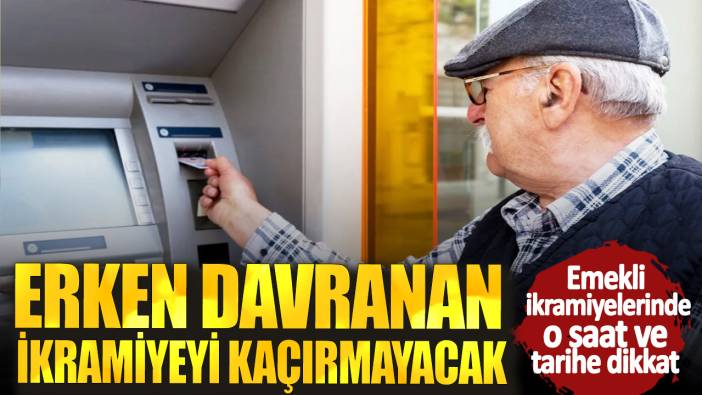 Emekli ikramiyelerinde o saat ve tarihe dikkat! Erken davranan ikramiyeyi kaçırmayacak