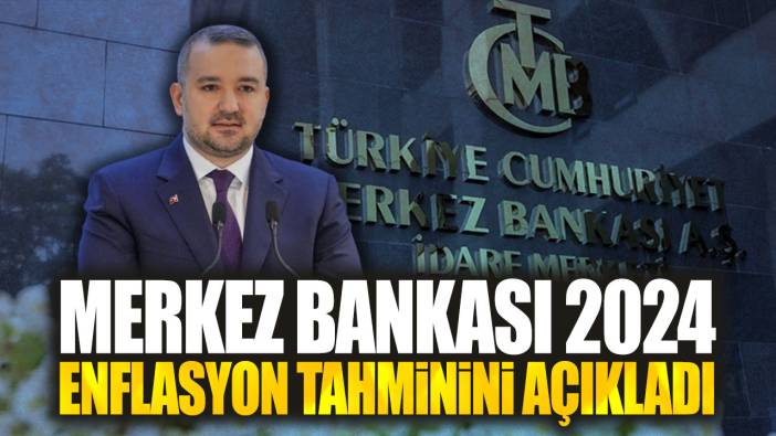 Son dakika...Merkez Bankası 2024 enflasyon tahminini açıkladı