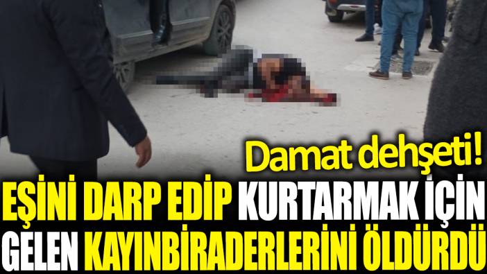 Bursa'da çifte cinayet! Darp edilen kız kardeşlerini kurtarmak için gittiler damat tarafından öldürüldüler