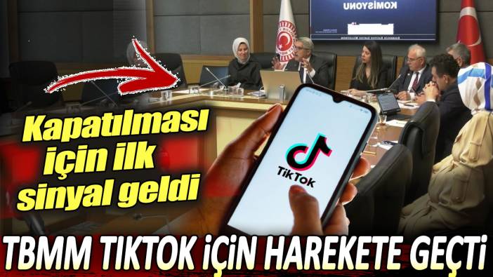 TBMM TikTok için harekete geçti: Kapatılması için ilk sinyal geldi!