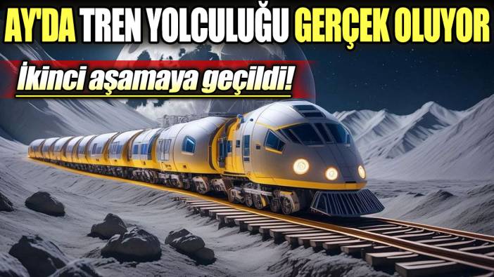 Ay'da tren yolculuğu gerçek oluyor: İkinci aşamaya geçildi!