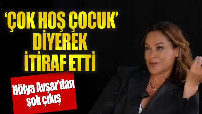 Hülya Avşar 'Çok hoş çocuk' diyerek beğendiği ismi açıkladı!