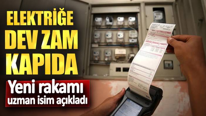 Elektriğe dev zam kapıda! Yeni rakamı uzman isim açıkladı