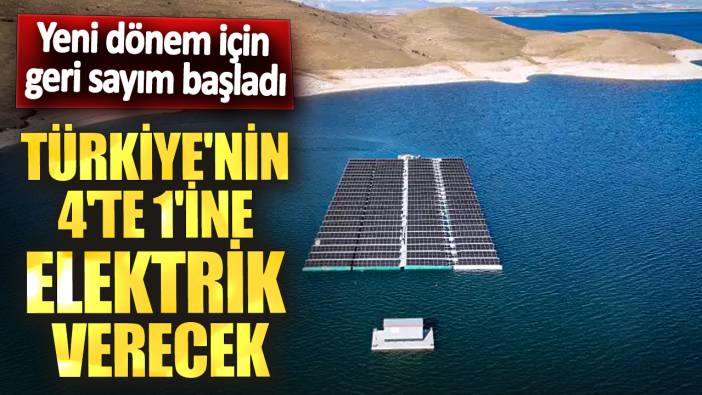 Türkiye'nin 4'te 1'ine elektrik verecek! Yeni dönem için geri sayım başladı