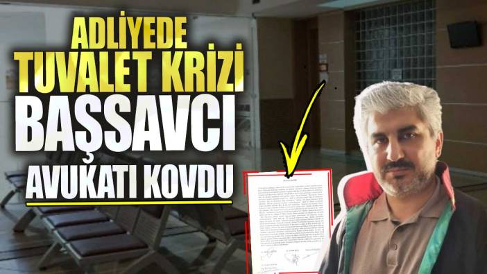 Kaş Adliyesi’nde tuvalet krizi! Başsavcı avukatı kovdu