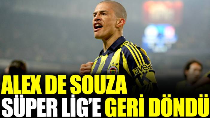 Alex de Souza Süper Lig'e geri dündü