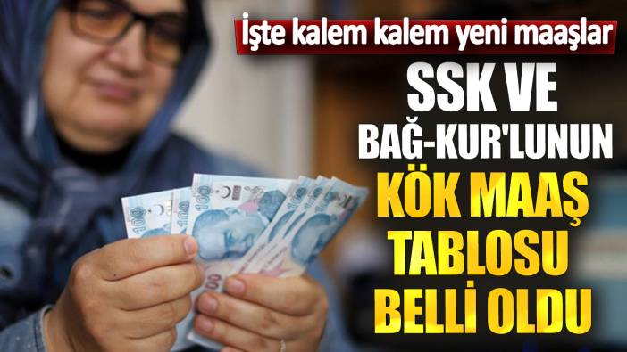 SSK ve Bağ-Kur'lunun kök maaş tablosu tamamen değişti! İşte tek tek yeni maaşlar