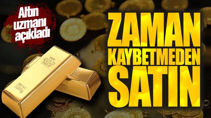 Altın uzmanı açıkladı: Zaman kaybetmeden satın