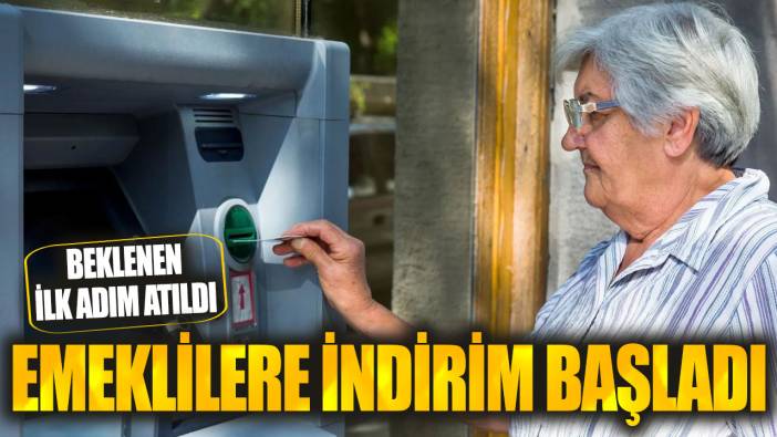 Emeklilere indirim başladı! Beklenen ilk adım atıldı