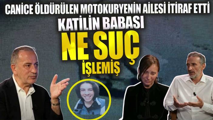 Canice öldürülen motokuryenin ailesi itiraf etti! Katilin babası ne suç işlemiş