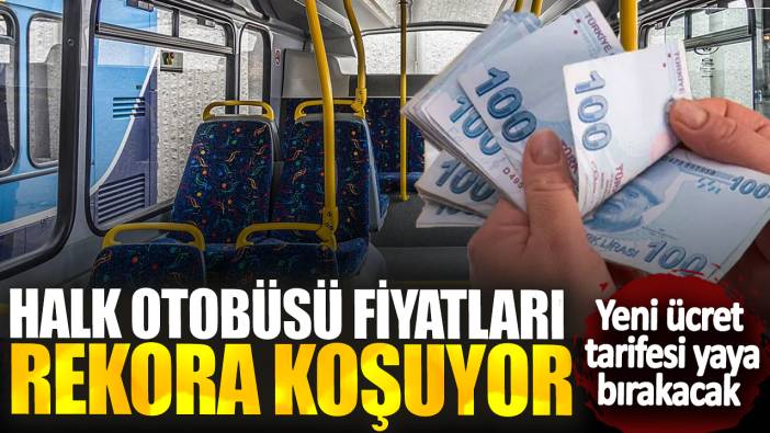 Halk otobüsü ücretlerinde artış: Yeni ücret tarifesi duyuruldu