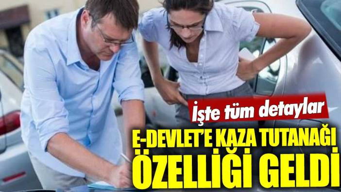 e-Devlet’e kaza tutanağı özelliği geldi