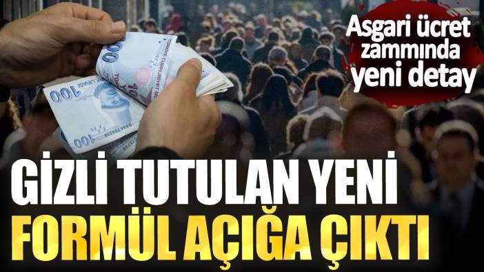 Asgari ücret zammında yeni detay! Gizli tutulan yeni formül açığa çıktı