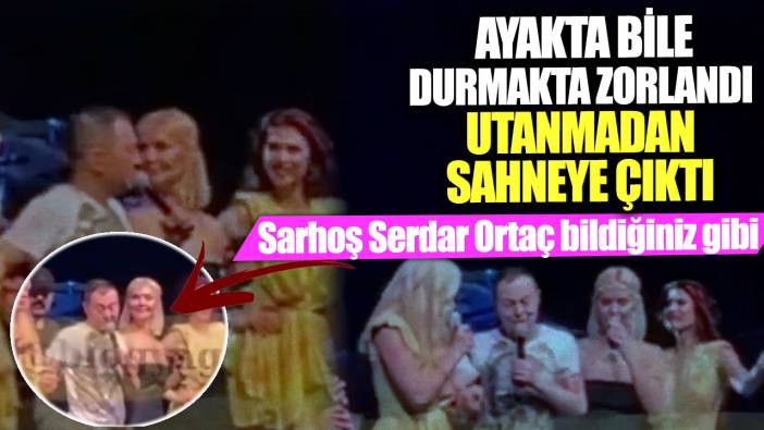 Ayakta bile durmakta zorlandı utanmadan sahneye çıktı! Sarhoş serdar ortaç yine bildiğiniz gibi