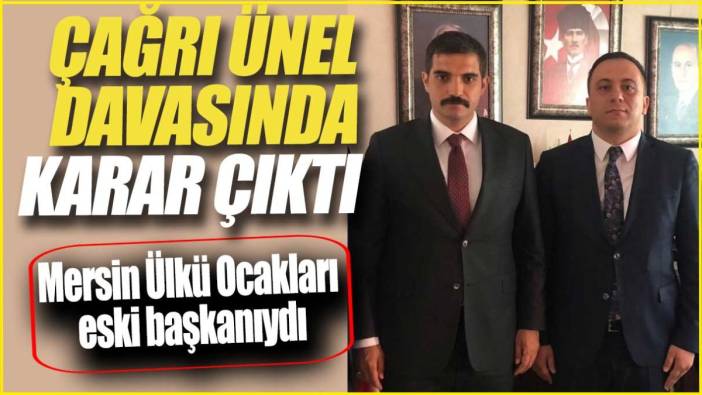 Son dakika... Çağrı Ünel davasında karar çıktı