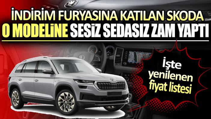 Skoda fiyat listesini güncelledi: O modele sessiz sedasız zam yaptı!