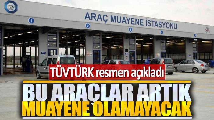 TÜVTÜRK resmen açıkladı: Bu araçlar artık muayene olamayacak