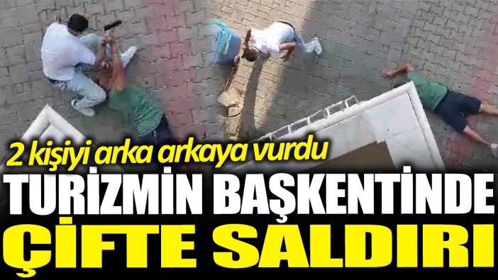 Turizmin başkentinde çifte saldırı: 2 kişiyi arka arkaya vurdu