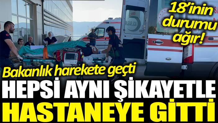 Hepsi aynı şikayetle hastaneye gitti: 18'inin durumu ağır! Bakanlık harekete geçti