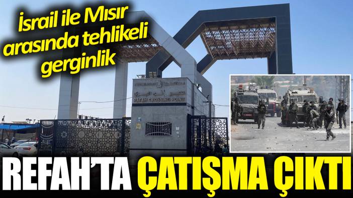 Refah'ta İsrail ile Mısır arasında çatışma çıktı!