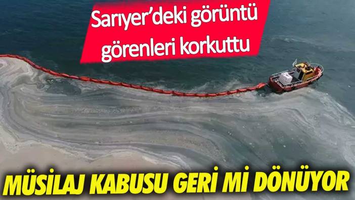 Müsilaj kabusu geri mi dönüyor?