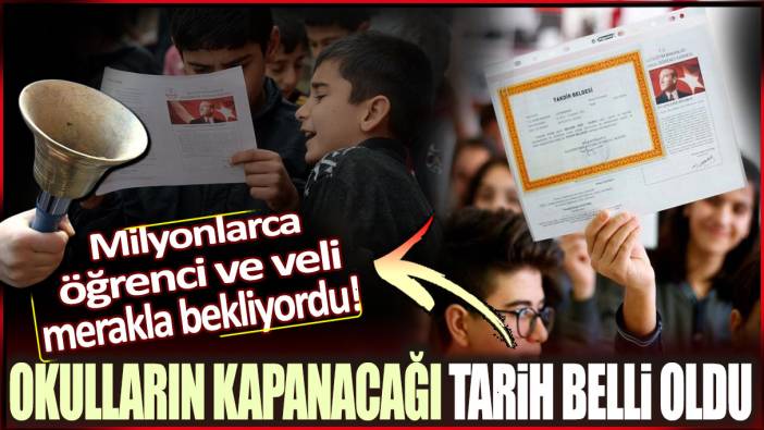 Okulların kapanacağı tarih belli oldu: Milyonlarca öğrenci ve veli merakla bekliyordu