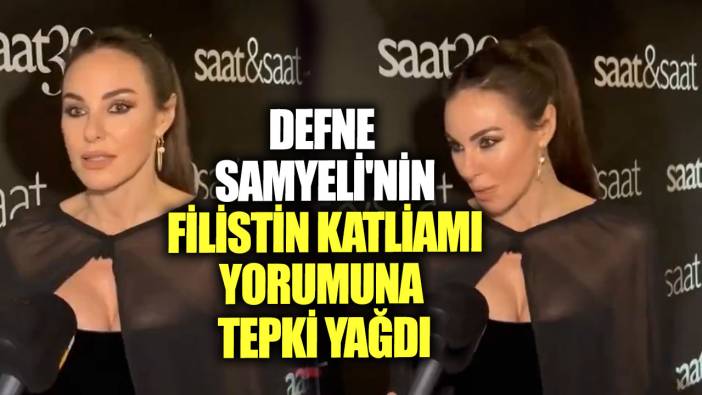 Defne Samyeli'nin Filistin katliamı yorumuna tepki yağdı!