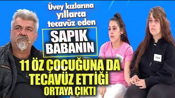 Üvey kızlarına yıllarca tecavüz eden sapık babanın kirli geçmişi ortaya çıktı! 11 öz çocuğuna...