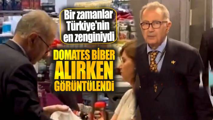 Bir zamanlar Türkiye'nin en zenginiydi! Markette domates biber alırken görüntülendi