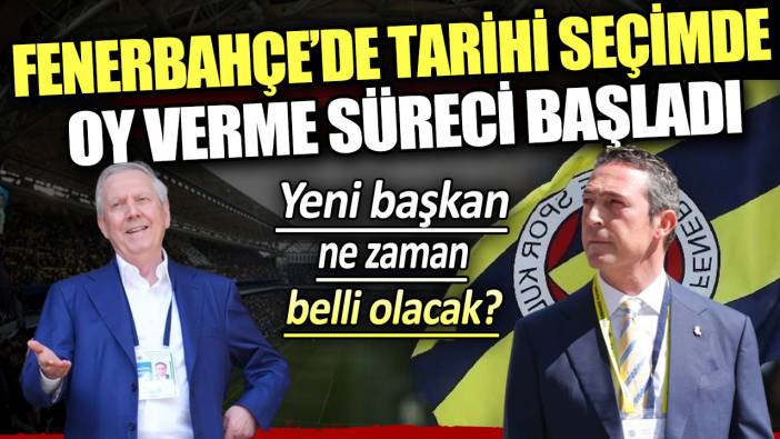 Fenerbahçe’de tarihi seçimde oy verme süreci başladı