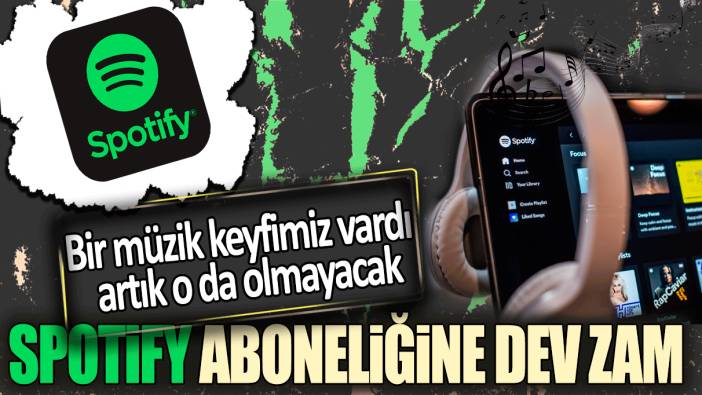 Spotify abonelik ücretlerine dev zam