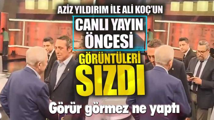 Aziz Yıldırım ile Ali Koç’un canlı yayın öncesi görüntüleri sızdı! Görür görmez ne yaptı