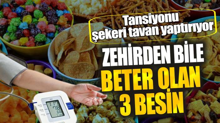 Tansiyonu şekeri tavan yaptırıyor! Zehirden bile beter olan 3 besin