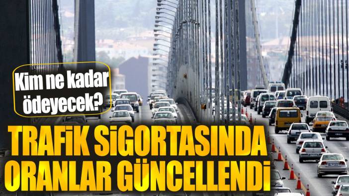 Trafik sigortasında oranlar güncellendi: Kim ne kadar ödeyecek?