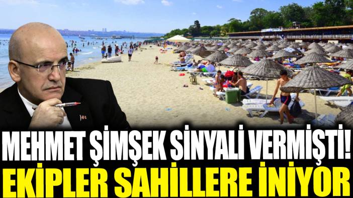 Mehmet Şimşek mesajı vermişti! Bakanlığa bağlı ekipler sahillere iniyor