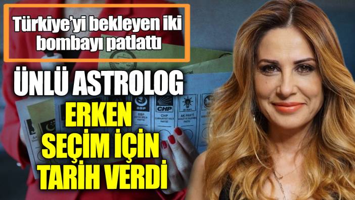 Ünlü astrolog Hande Kazanova erken seçim için tarih verdi! Türkiye'yi bekleyen iki bombayı patlattı