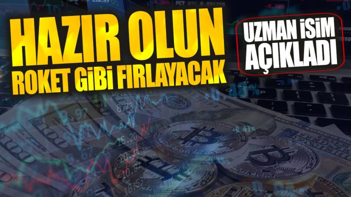 Uzman isim açıkladı: Hazır olun roket gibi fırlayacak