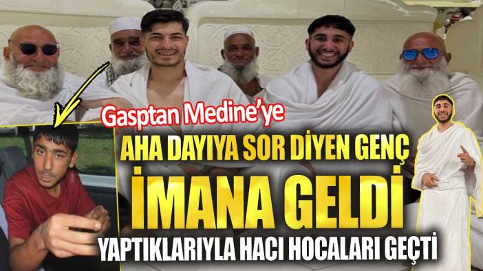 Aha dayıya sor diyen gaspçı genç imana geldi. Yaptıklarıyla hacı hocaları geçti