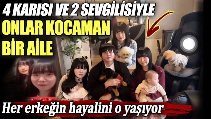 4 karısı 2 kız arkadaşı olan adam 10 yıldır çalışmıyor. Geçimini onlar sağlıyor