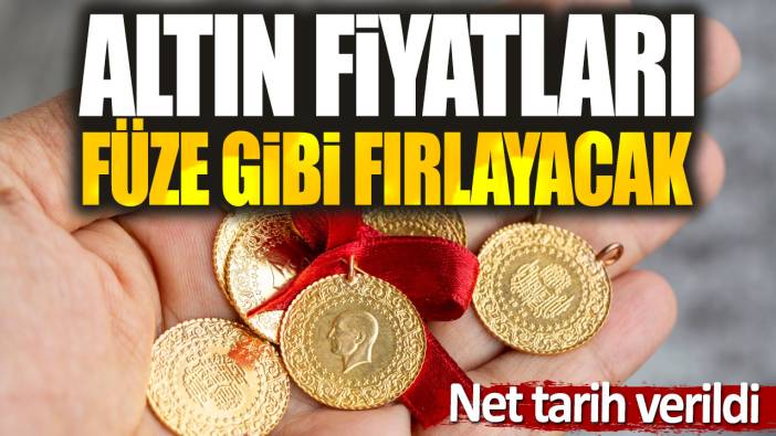 Altın fiyatları füze gibi fırlayacak. Net tarih verildi