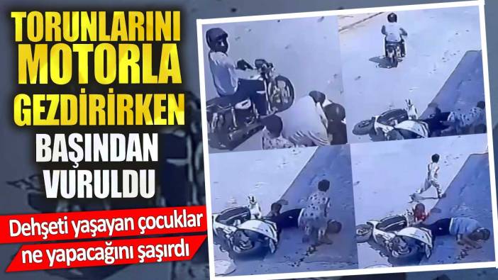 Torunlarını motorla gezdirirken başından vuruldu. Dehşeti yaşayan çocuklar ne yapacağını şaşırdı