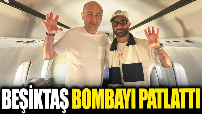 Beşiktaş bombayı patlattı