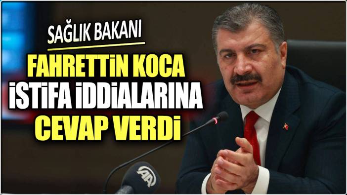 Fahrettin Koca istifa iddialarına cevap verdi